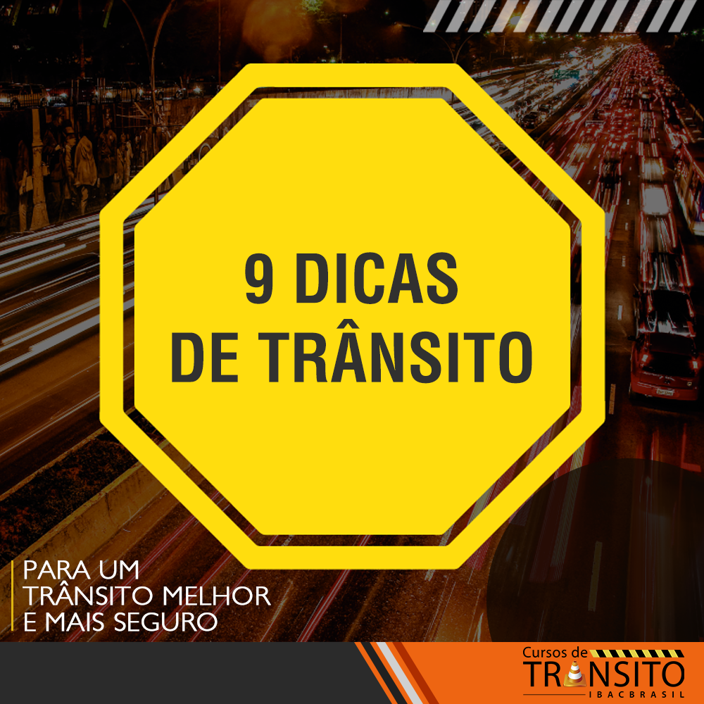9 Dicas para um Trânsito Melhor e Mais Seguro