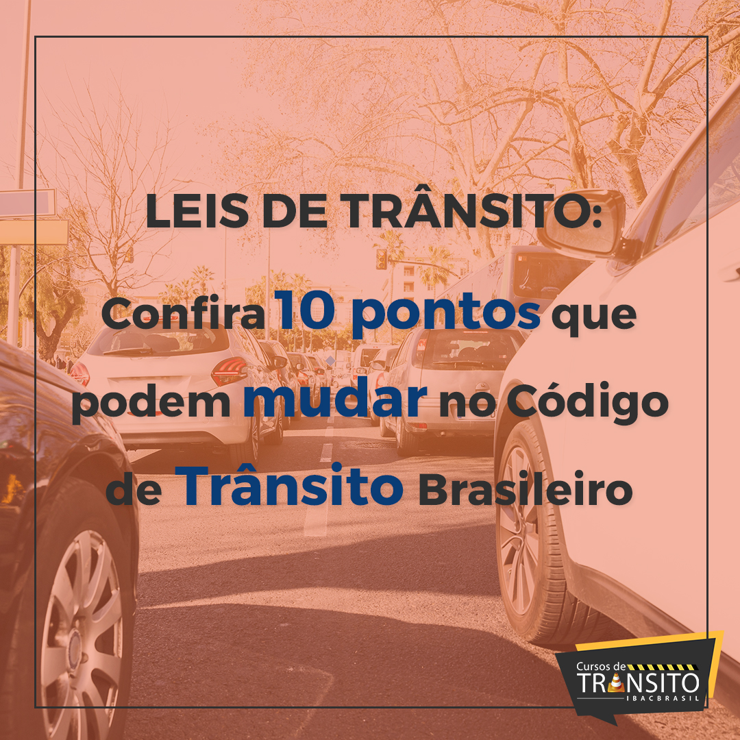 Código de Trânsito Brasileiro: Confira 10 pontos que podem ser alterados