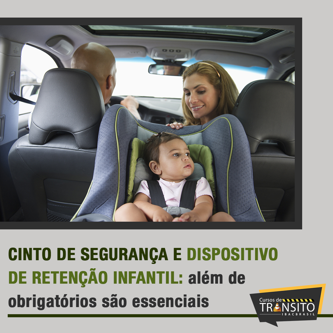 Cinto de segurança e dispositivo de retenção infantil: além de obrigatórios são essenciais
