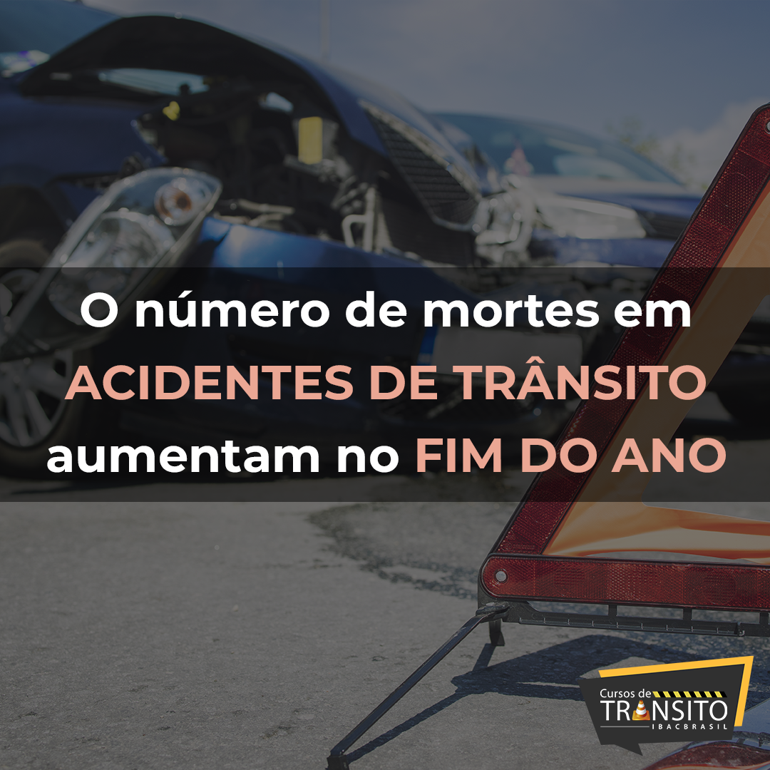 O número de mortes em acidentes de trânsito aumentam no fim do ano