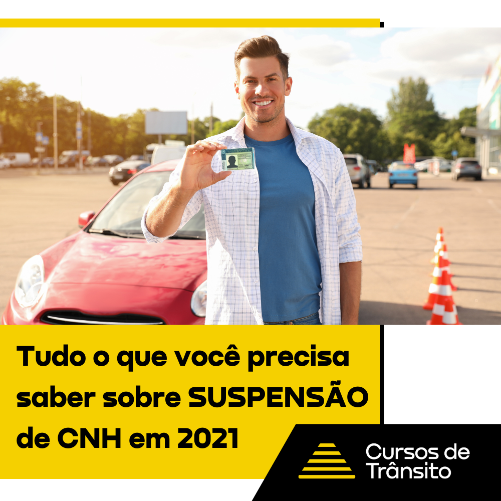 Tudo o que você precisa saber sobre suspensão de CNH em 2021