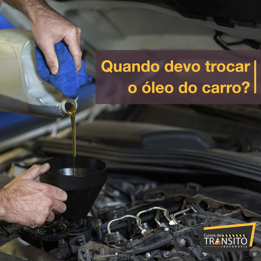 Quando devo trocar o óleo do carro?
