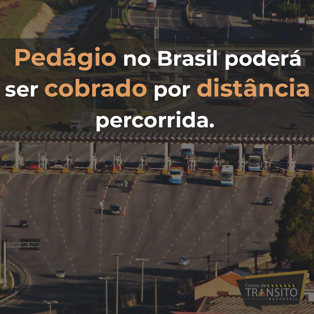 Pedágio no Brasil poderá ser cobrado por distância percorrida