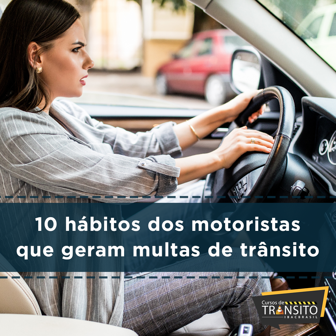 10 hábitos dos motoristas que geram multas de trânsito