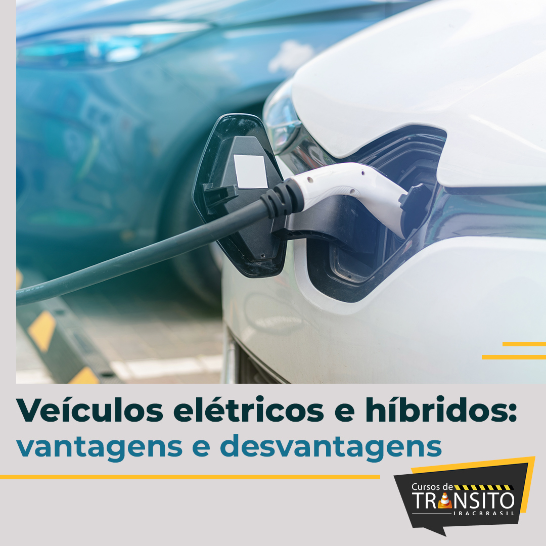 Veículos elétricos e híbridos: vantagens e desvantagens